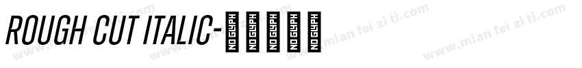 Rough Cut Italic字体转换
